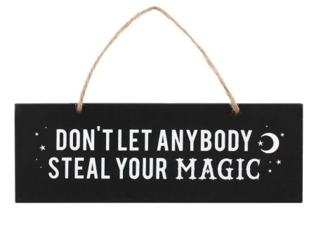 Don t Let Anybody Steal Your Magic Wall Sign For Discount