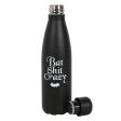 Bat Shit Crazy Metal Water Bottle Hot on Sale