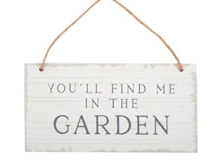 You ll Find Me in the Garden Hanging Sign Cheap